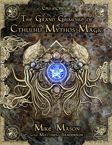 Call Of Cthulhu: THE GRAND GRIMOIRE OF CTHULHU MYTHOS MAGIC