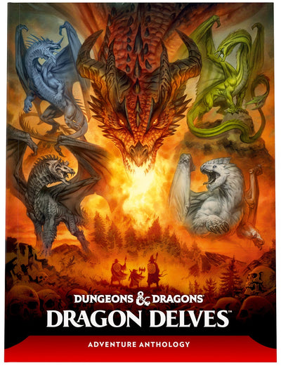 Dungeons & Dragons: DRAGON DELVES AN ADVENTURE ANTHOLOGY